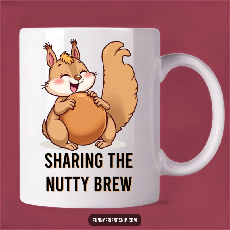 Funny Squirrel Sharing Nut Mug: Generous & Heartwarming Gift for Friends