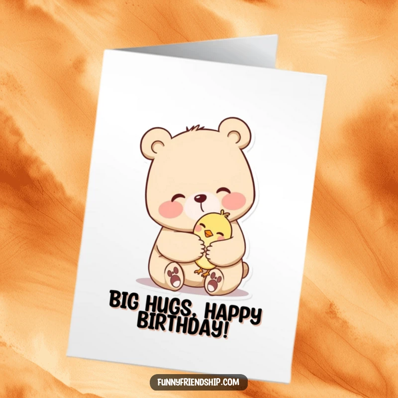 Funny Free Printable Birthday Card: A large, gentle bear giving a warm, comforting hug to a tiny, happy bird.