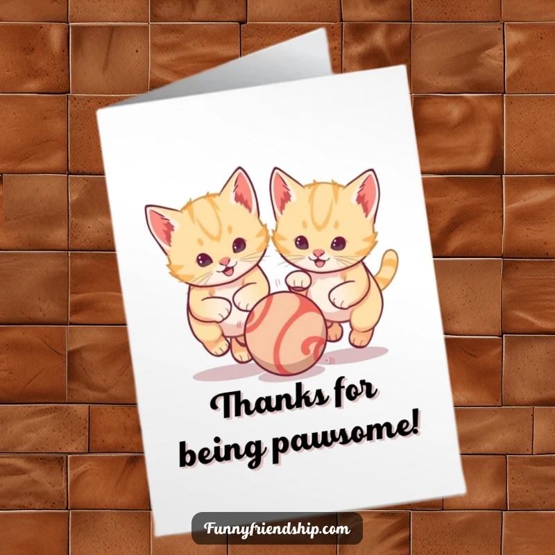 Funny Free Printable Thank You Card featuring two energetic kittens enthusiastically chasing a bouncing ball, a delightful way to say thanks.