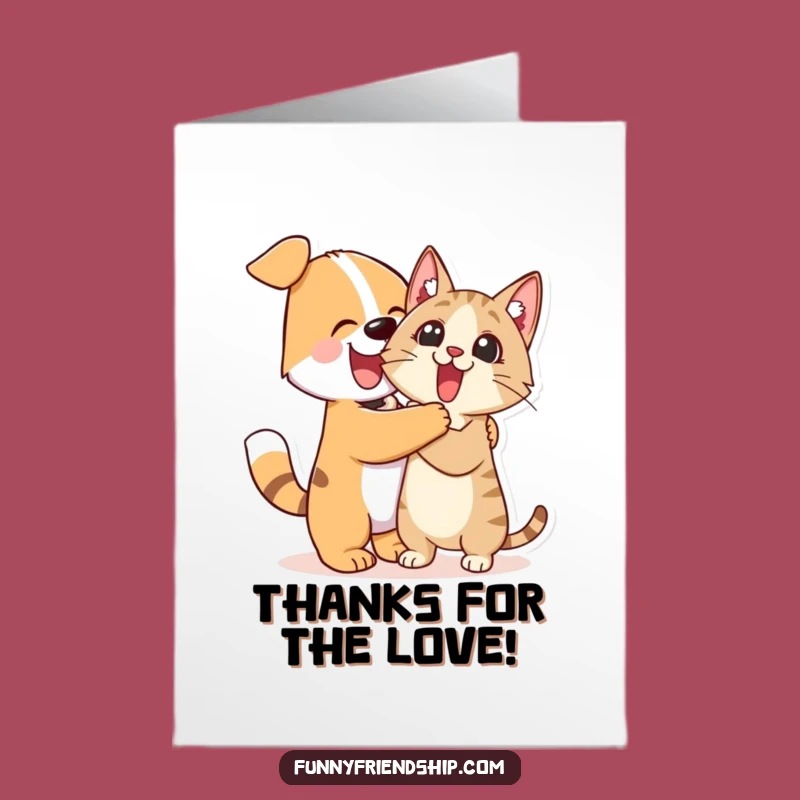 Free Printable Thank You Card: Dog Hugs Cat Funny Downloadable Gift